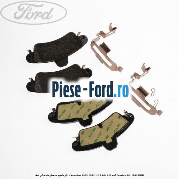 Set placute frana spate Ford Mondeo 1993-1996 1.8 i 16V 112 cai